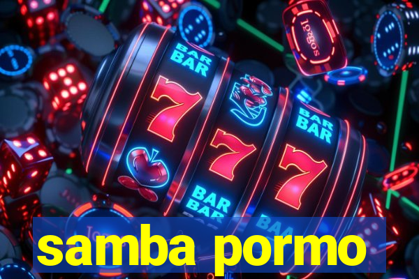 samba pormo